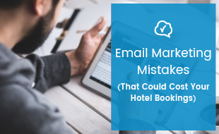Email-Marketing-Mistakes-That-Could-Cost-Your-Hotel-Bookings
