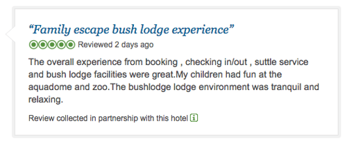“Family escape bush lodge experience” The overall experience from booking, checking in/out, shuttle service and bush lodge facilities were great. My children had fun at the aquadome and zoo. The bushlodge lodge environment was tranquil and relaxing.